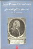 Jean-Baptiste Racine , une vie cornélienne. GIRAUDOUX Jean-Pierre 