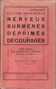 Le Livre rénovateur des Nerveux des Surmenés des Déprimés et des Découragés : Guide pratique pour surmonter toute défaillance Nerveuse et Cérébrale