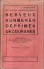 Le Livre rénovateur des Nerveux des Surmenés des Déprimés et des Découragés : Guide pratique pour surmonter toute défaillance Nerveuse et Cérébrale . ...
