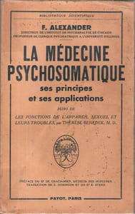 La Médecine Psycho-Somatique , ses principes et ses Applications suivi de Les Fonctions de l'Appareil Sexuel et leur Troubles  avec 5 figures 