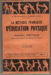 La Méthode Française D'éducation Physique, Manuel Pratique. BELLEFON Henri De , MARUL Gérard
