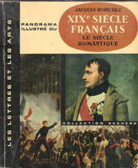 Panorama illustré Du XIX° Siècle Français : Le Siècle Romantique