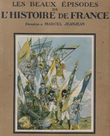 Les Beaux Épisodes De L'histoire De France. JEANJEAN Marcel