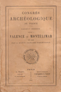 Congrès Archéologique De France LXXXVI° Session Tenue à Valence et Montélimar En 1923 par La société Française D'archéologie. Collectif