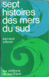 Sept Histoires Des Mers Du Sud. VILLARET Bernard
