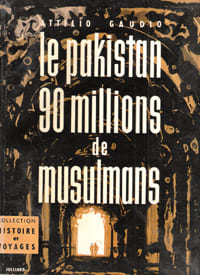 Le Pakistan , 90 Millions De Musulmans. GAUDIO Atillio