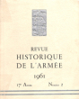 Revue Historique De L'armée , Publication Trimestrielle , 17° Année N° 2 De Juin 1961. LYET P. Colonel , Sous La dir.