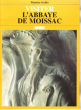 Visiter L'abbaye De Moissac. SCELLES Maurice