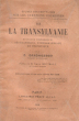 La Transylvanie , Esquisse Historique , Géographique , Ethnographique et Statistique. DRAGHICESCO