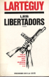Tout Homme Est Une Guerre Civile Tome 2 : Les Libertadors. LARTEGUY Jean
