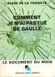 Comment Je N'ai Pas tué De Gaulle. LA TOCNAYE Alain De