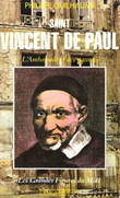 Saint Vincent De Paul , L'ambassadeur Des Pauvres. GUILHAUME Philippe