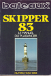 Revue Bateaux Numéro Hors-Série : Skipper 83 , Le Manuel Du Plaisancier. Collectif