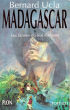 Madagascar : Tome 1 , Les Larmes Du Roi Radame. UCLA Bernard