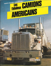 Les Fabuleux Camions Américains. MARTINEZ Alberto  , Jean-Loup NORY