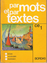 Par Mots et Par Textes , Lecture / Vocabulaire / Expression : Cours Élémentaire 1° Année. ALGRET Madeleine , Jean TURPIN