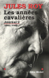 Les Années Cavalières . Journal 2 . 1966/1985. ROY Jules