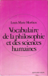Vocabulaire de La Philosophie et Des Sciences Humaines. MORFAUX Louis-Marie