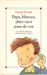 Papa , Maman , Dites-moi Pour De Vrai : Les Clefs Du Dialogue Entre Parents et Enfants. SEVERIN Gérard