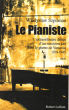Le Pianiste : L'extraordinaire Destin D'un Musicien Juif dans Le Ghetto De Varsovie , 1939-1945 Suivi D'extraits Du Journal De Wilm Hosenfeld. ...