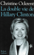La Double Vie d'Hillary Clinton. OCKRENT Christine