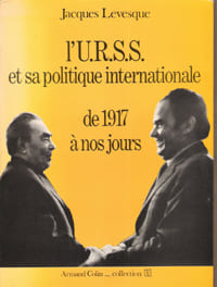 L'U.R.S.S. Et Sa Politique Internationale De 1917 à Nos Jours