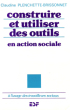Construire et Utiliser Des Outils En Action Sociale : à L'usage Des Travailleurs Sociaux. PLENCHETTE-BRISSONNET Claudine