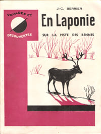 En Laponie : à La Poursuite Des Rennes. BERRIER J.-C
