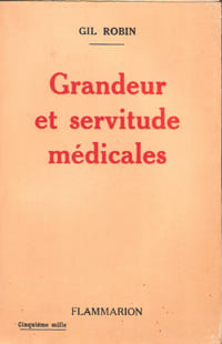 Grandeur et Servitude Médicales. ROBIN Gil