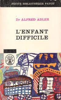 L'enfant Difficile : Technique de La Psychologie Individuelle Comparée