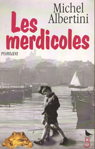Les Merdicoles Suivis D'un Petit Lexique à L'usage Des Non-Marseillais
