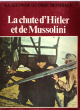 La Chute d'Hitler et De Mussolini. BAUER Eddy  Lieutenant-Colonel , REMY Colonel