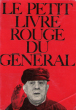 Le Petit Livre Rouge Du Général : Pensées Choisies. ROCCA Robert