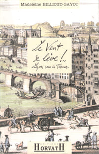 Le Vent Se Lève !.. Lyon Sous La Terreur. BILLIOUD-GAYOT Madeleine