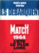 Paris Match Supplément Du N° 2350 . Numéro Spécial Historique : Ils Débarquent . 1944 . l'été Le Plus Long .. FILIPACCHI Daniel