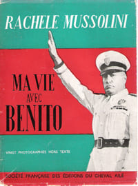 Ma Vie Avec Benito. MUSSOLINI Rachele