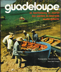Guadeloupe : St Barthelemy , St Martin , Les Saintes , La Desirade , Marie Galante