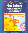 Le Village Dans Les Nuages : Les Zabars Apprennent à Danser. IZARD Christophe  ( D'après L'émission )