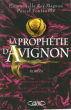 La Prophétie D'avignon. REY-MAGNAN Emmanuelle , FONTANILLE Pascal