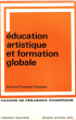Education Artistique Et Formation Globale. FONTANEL-BRASSART Simone