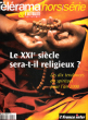 Télérama Hors Série : Le XXI° Siècle Sera-t-il Religieux ? Les Dix Tendances Du Spirituel pour L'an 2000. GUETNY Jean-Paul sous La dir.