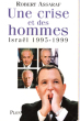 Une Crise et Des Hommes : Israël 1995-1999. ASSARAF Robert