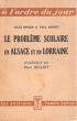 Le Problème Scolaire En Alsace et En Lorraine : Le Régime Confessionnel , Le Bilinguisme. SENGER Jules , BARRET Paul