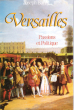 Versailles : Passions et Politiques ( Passions and Politics . a Biography of Versailles ). BARRY Joseph