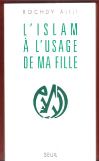 L'Islam à L'usage De Ma Fille. ALILI Rochdy