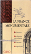 La France Monumentale , Dictionnaire-Guide : Préhistoire , Civilisation Gréco-Latine , Art Roman , Art Gothique. RIPERT Pierre