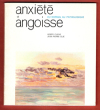 Anxiété et Angoisse : Du Normal Au Pathologique. CUCHE Henri , OLIE Jean-Pierre