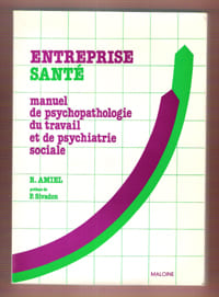 Entreprise santé : Manuel De Psychopathologie Du Travail et De Psychiatrie Sociale. AMIEL Roger Dr , Medecin , Psychologue et Psychiatre