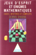 Jeux D'Esprit et Énigmes Mathématiques II : Codes , Mystères et Complots . Traduit de L'anglais Par Marianne Robert. SHASHA Dennis