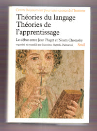Théories Du Langage , Théories de L'apprentissage : Le Débat Entre Jean Piaget et Noam Chomsky Au Centre De Royaumont Pour Une Science de L'homme. ...